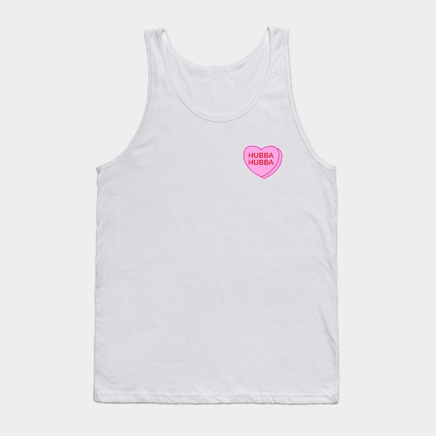 Conversation Heart: Hubba Hubba Tank Top by LetsOverThinkIt